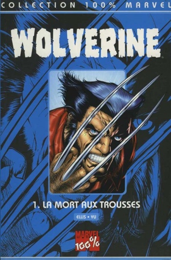 100% Marvel - Wolverine 1 - La mort aux trousses