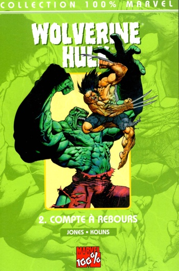 100% Marvel - Wolverine - Hulk - Tome 2 - Compte à rebours