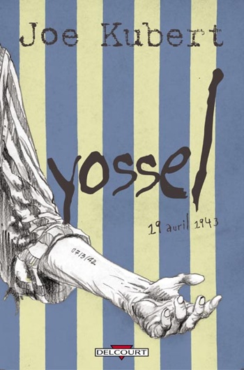 Yossel - 19 avril 1943 - Yossel - 19 avril 1943