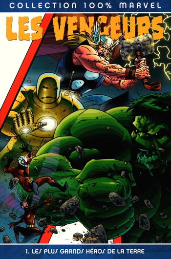 100% Marvel - Les Vengeurs - Tome 1 - Les plus grands hros de la Terre