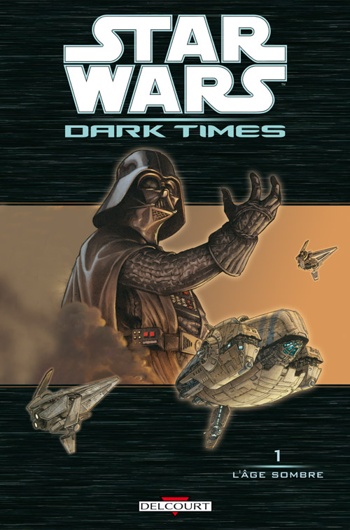 Star Wars - Dark times - L'ge sombre