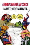 Comment Dessiner les Comics - La methode Marvel