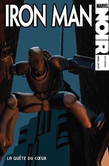 100% Marvel - Marvel Noir - Iron man - La qute du cur