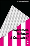 Hors collections - Superman, Batman and Co…mics