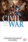 Marvel Deluxe - Civil War 6 - Comment j'ai gagné la guerre