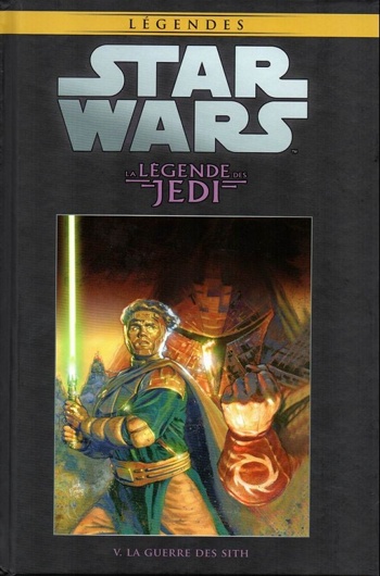 Star Wars - Lgendes - La collection nº32 - La Lgende des Jedi 5 - La Guerre des Sith