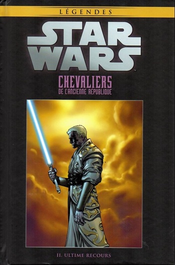 Star Wars - Lgendes - La collection nº53 - Chevaliers de l'ancienne rpublique Tome 2 - Ultime-recours