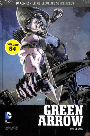 DC Comics - Le Meilleur des Super-Hros nº84 - Green Arrow - Soif de sang