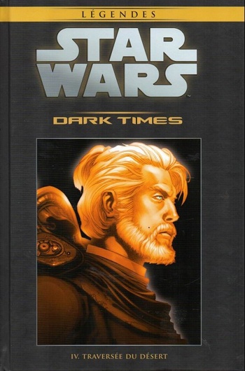 Star Wars - Lgendes - La collection nº61 - Dark Times 4 - Traverse du dsert