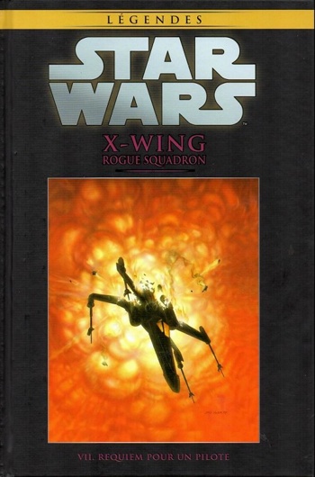Star Wars - Lgendes - La collection nº63 - X-Wing Rogue Escadron 7 - Requiem pour un pilote