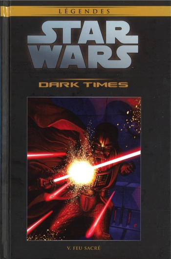 Star Wars - Lgendes - La collection nº65 - Dark Times 5 - Feu Sacr
