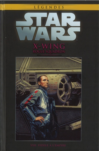 Star Wars - Lgendes - La collection nº68 - X-Wing Rogue Escadron 8 - Fidle  l'empire