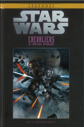 Star Wars - Lgendes - La collection nº73 - Chevaliers de l'ancienne rpublique Tome 7 - La destructrice