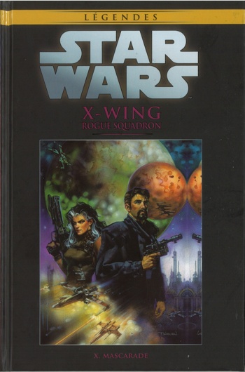 Star Wars - Lgendes - La collection nº78 - X-Wing Rogue Escadron 10 - Masquarade