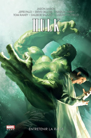 Marvel Dark - Hulk - Tome 2 - Entretenir la rage