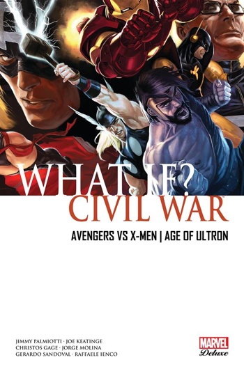 Marvel Deluxe - What if ? - Tome 1 - Civil war - Avengers vs X-Men - Age of Ultron