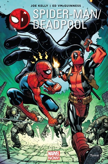 Marvel Now - Spider-man - Deadpool - Tome 3