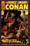 The Savage Sword of Conan - Tome 15 - Quand la folie porte la couronne