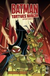Urban Kids - Batman et les tortues ninja aventures tome 1