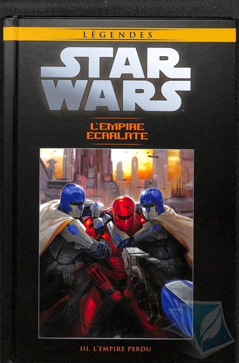 Star Wars - Lgendes - La collection nº100 - Star Wars L'Empire carlate - Tome 3 - L'Empire perdu