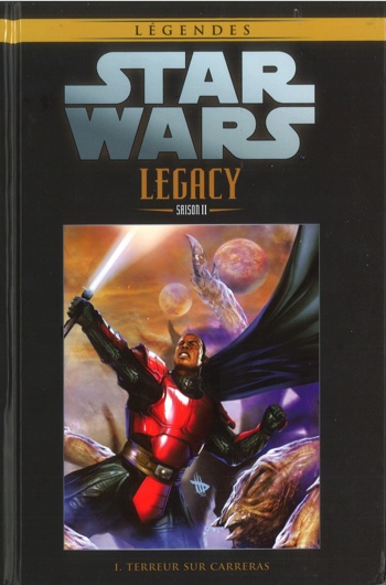 Star Wars - Lgendes - La collection nº105 - Star Wars Legacy Saison 2 - Tome 1 - Terreur sur Carreras