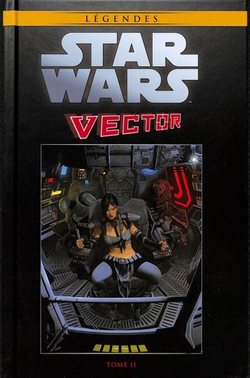 Star Wars - Lgendes - La collection nº106 - Star Wars Vector - Tome 2