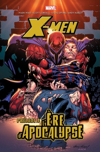 Best of Marvel - X-Men - Prlude  l're d'Apocalypse - Nouvelle Edition
