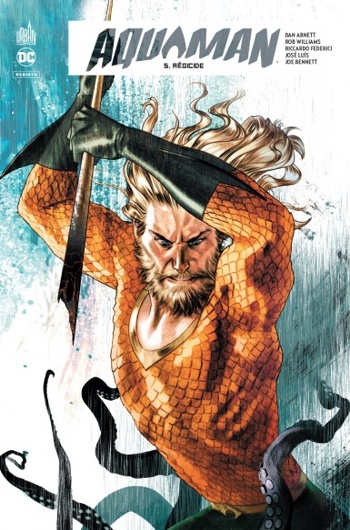 DC Rebirth - Aquaman rebirth tome 5 - Rgicide