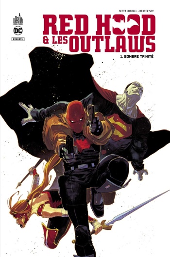 DC Rebirth - Red hood & the outlaws - Tome 1 - Sombre trinit
