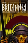 Britannia : Les aigles perdus de Rome - Britannia : Les aigles perdus de Rome