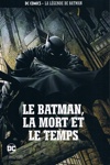 DC Comics - La légende de Batman nº45 - Le Batman, la mort et le temps