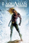 DC Rebirth - Arthur curry : Aquaman - Tome 1 - Eaux troubles