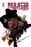 DC Rebirth - Red hood & the outlaws - Tome 1 - Sombre trinité