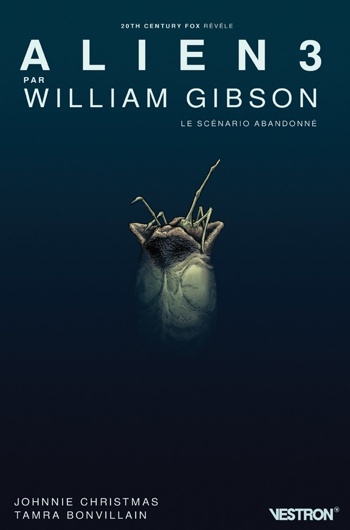Le scnario abandonn - Alien 3 par William Gibson