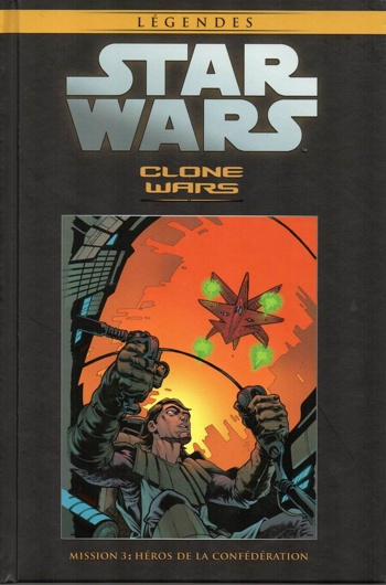Star Wars - Lgendes - La collection nº140 - Clone Wars - Mission 3 : Hros de la Confdration