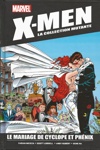 X-Men - La collection Mutante - Tome 15 - Mariage de Cyclope et Phnix