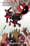 100% Marvel - Spider-man / Deadpool - Tome 1 - Mes deux papas