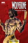 Le ct obscur - Wolverine - Le retour de l'indigne