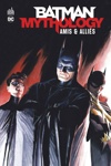DC Deluxe - Batman Mythology - Amis et alliés