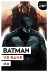 Opération été 2021 - Batman vs Bane