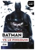 Opration t 2021 - Batman vs Le Pingouin