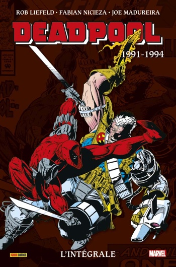 Marvel Classic - Les Intgrales - Deadpool - Tome 1 - 1991 - 1994