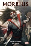 100% Marvel - Morbius - Tome 1 - Les blessures du passé
