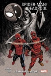100% Marvel - Spider-man / Deadpool - Tome 3 - Le manipulateur