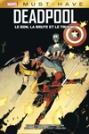 Must Have - Deadpool - Le bon, le brute et le truand