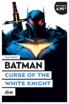 Opération été 2022 - Batman - Curse of the White Knight
