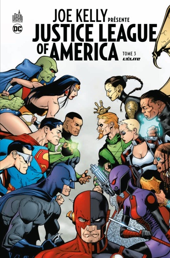 DC Signatures - Joe Kelly prsente Justice League - Tome 3 : L'Elite