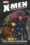 X-Men - La collection Mutante - X men : prlude  la destruction