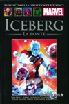 Marvel Comics - La collection de rfrence nº234 - Tome 234 - Iceberg - La fonte