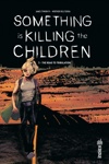 Urban Indies - Something is Killing the Children - Tome 5